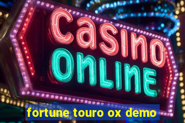 fortune touro ox demo